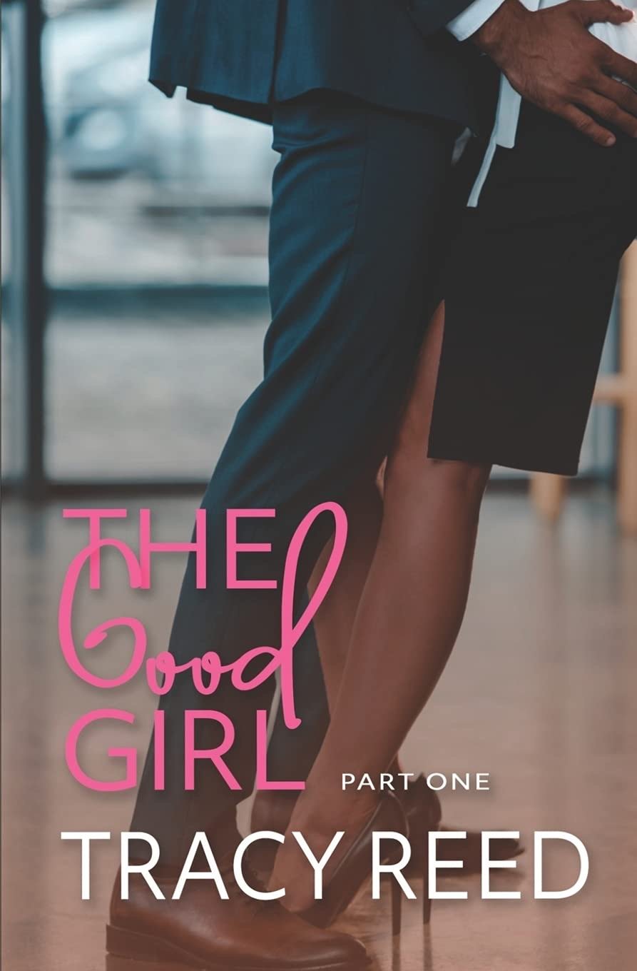 The Good Girl (signed) Part One by Tracy Reed