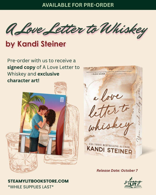 A Love Letter to Whiskey by Kandi Steiner