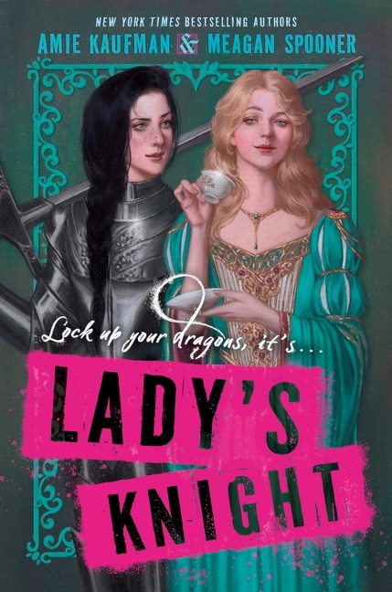 Lady’s Knight by Amie Kaufman, Meagan Spooner