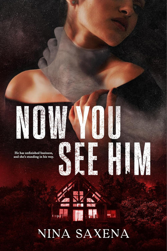 Now You See Him by Nina Saxena