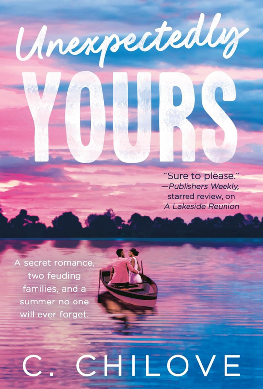 Unexpectedly Yours by C. Chilove