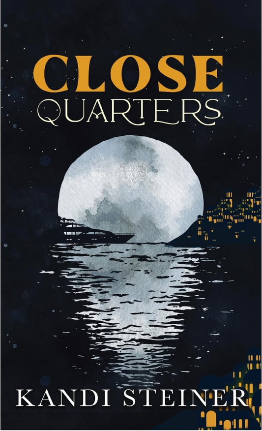 Close Quarters by Kandi Steiner (Special Edition) (Signed)