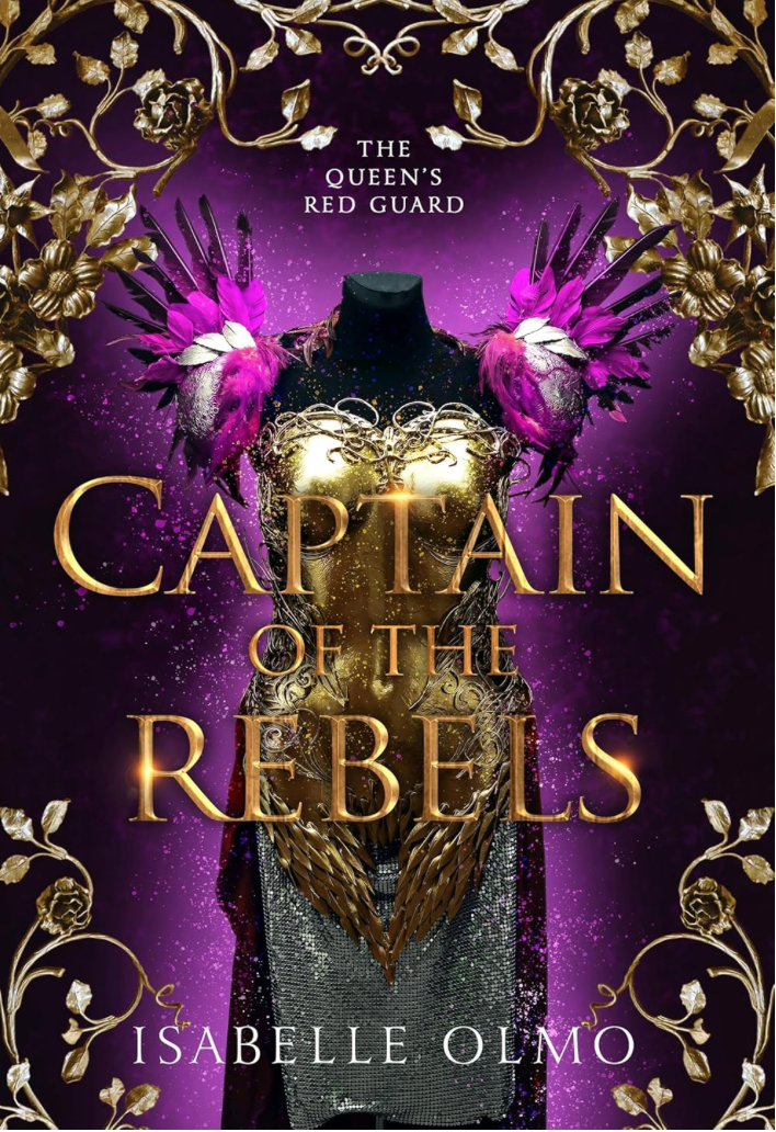 Captain of the Rebels (The Queen's Red Guard #3) by Isabelle Olmo (Hardcover)