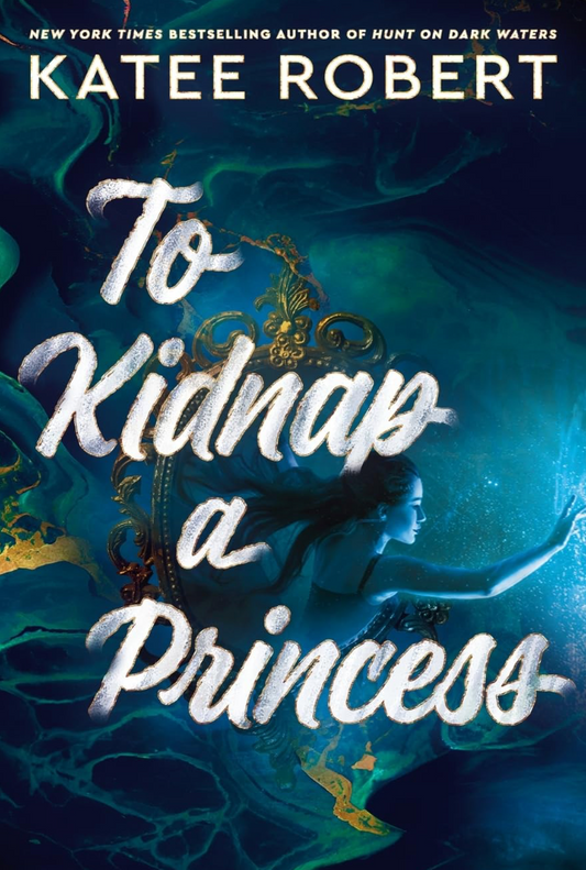 To Kidnap a Princess by Katee Robert
