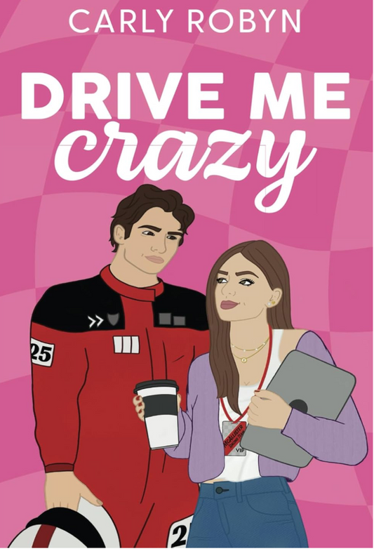 Drive Me Crazy by Carly Robyn