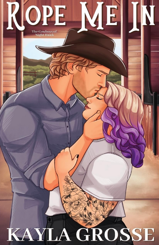 Rope Me In (The Cowboys of Night Hawk, #2) by Kayla Grosse