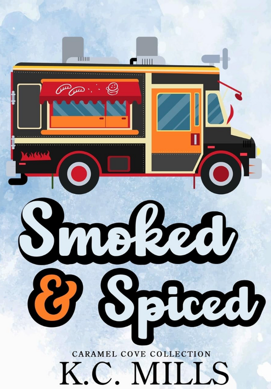 Smoked and Spiced by K.C. Mills
