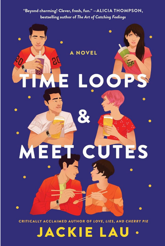 Time Loops and Meet Cutes by Jackie Lau