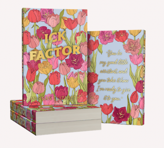 Ick Factor by Morgan Elizabeth (Signed)