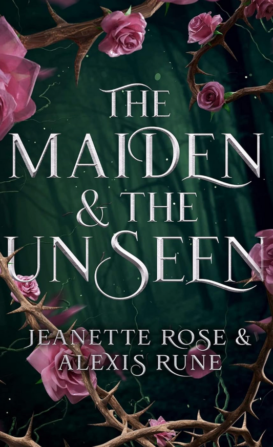 The Maiden & The Unseen: A Hades & Persephone Retelling (Love and Fate Book 1) by Jeanette Rose and Alexis Rune