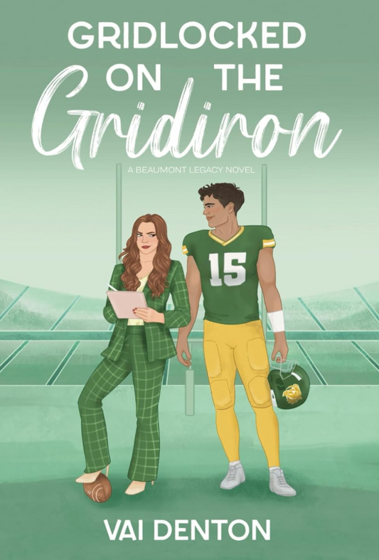 Gridlocked on the Gridiron (Beaumont Legacy, Book 1) by Vai Denton