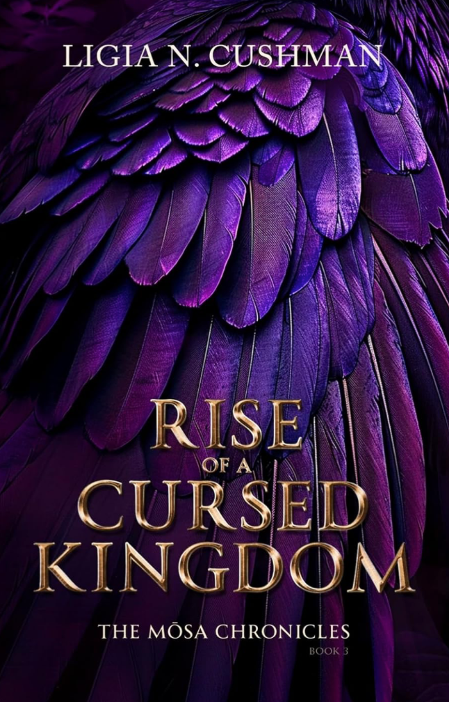 Rise of a Cursed Kingdom (The Mōsa Chronicles Book 3) by Ligia N. Cushman