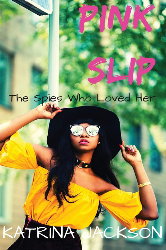 Pink Slip (The Spies Who Loved Her, 1) by Katrina Jackson