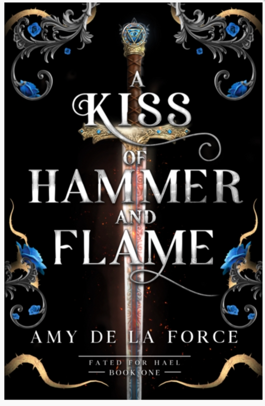 A Kiss of Hammer and Flame by Amy De La Forge (UK Hardcover)