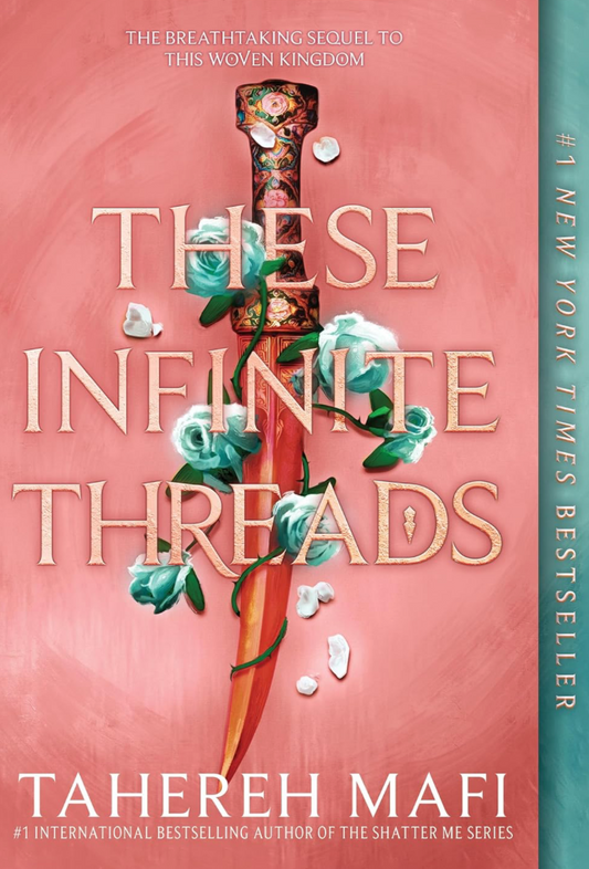 These Infinite Threads (This Woven Kingdom, 2) by Tahereh Mafi