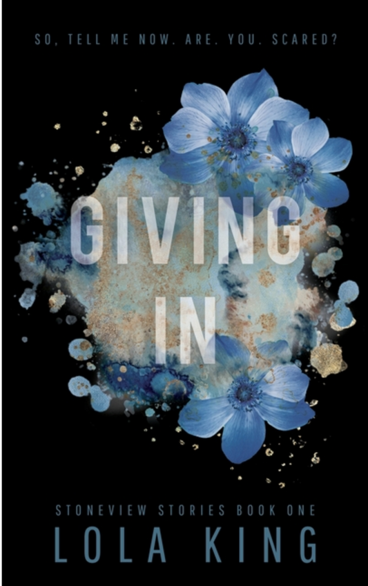 Giving In by Lola King (Stoneview Stories Book 1)