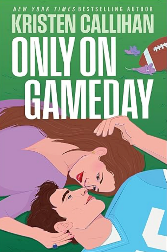 Only on Gameday by Kristen Callihan