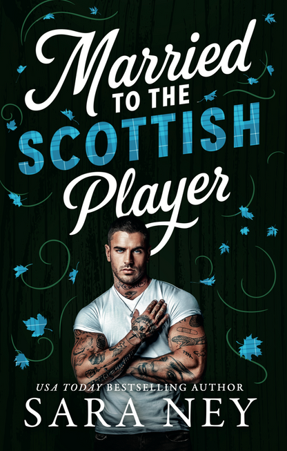 Married to the Scottish Player by Sara Ney (Pre-Order Campaign)