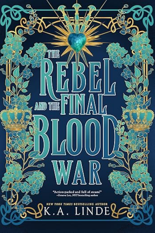 The Rebel and the Final Blood War by K.A. Linde