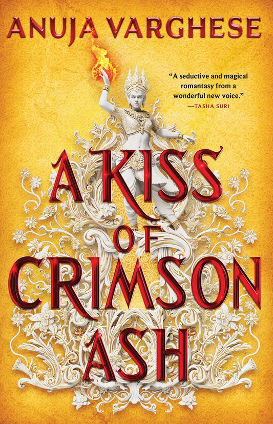 A Kiss of Crimson Ash by Anuja Varghese