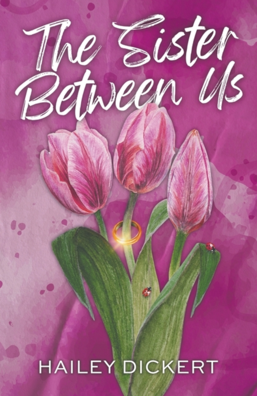 The Sister Between Us by Hailey Dickert
