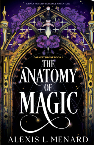 The Anatomy of Magic by Alexis L. Menard