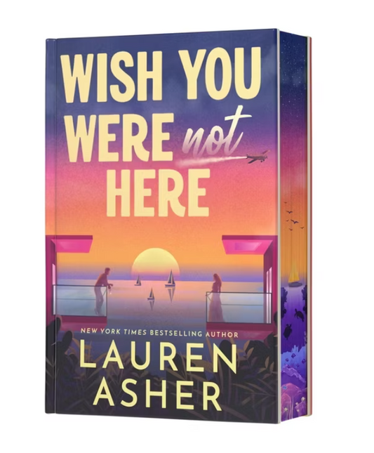 Wish You Were Not Here by Lauren Asher (Deluxe Limited Edition)