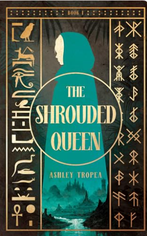 The Shrouded Queen by Ashley Tropea