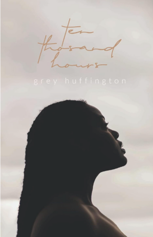 10,000 hours. by Grey Huffington