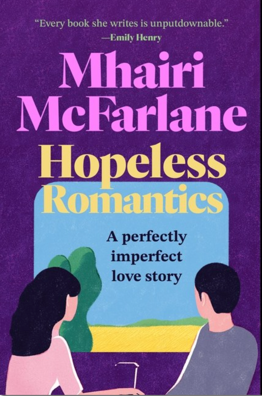 Hopeless Romantics by Mhairi McFarlane