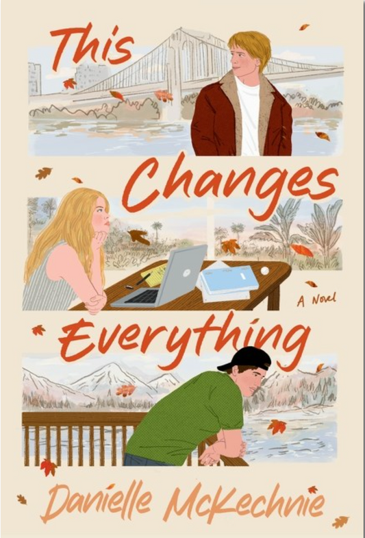 This Changes Everything by Danielle McKechnie