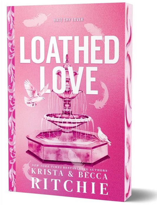 Loathed Love by Krista and Becca Ritchie (Deluxe Edition)