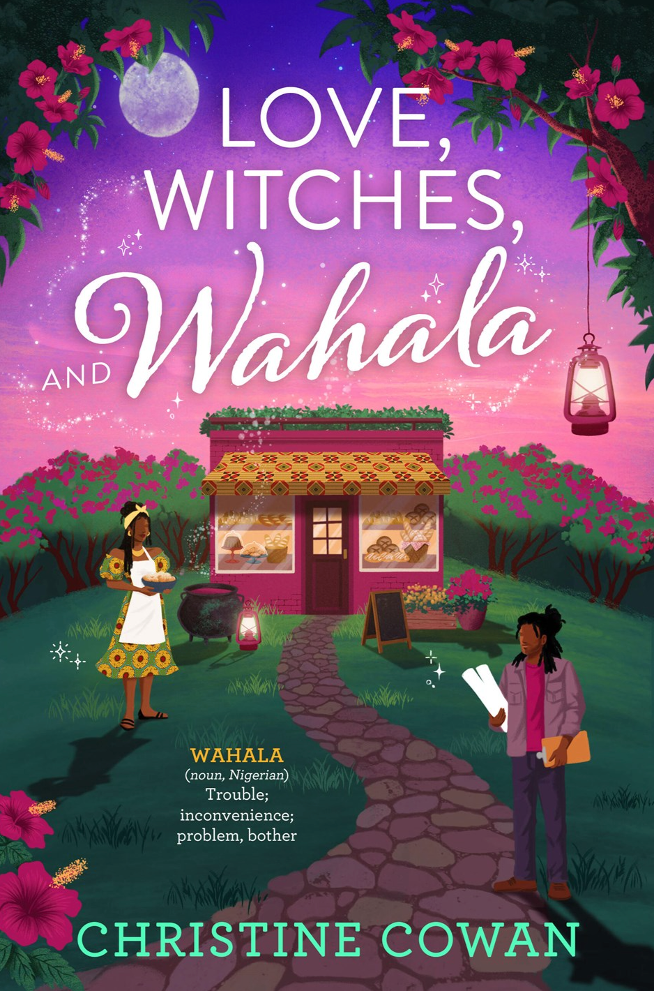 Love, Witches, and Wahala by Christine Cowan