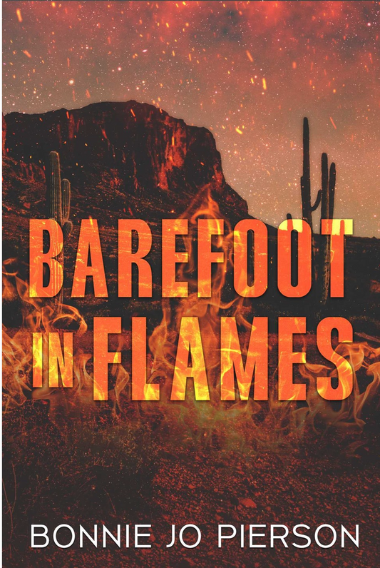 Barefoot in Flames by Bonnie Jo Pierson