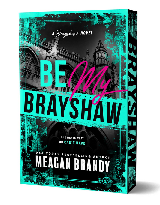 Be My Brayshaw by Meagan Brandy (Deluxe Edition)