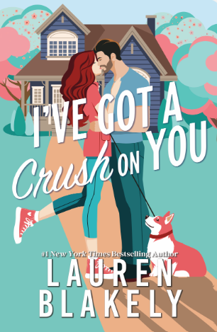 I've Got a Crush on You by Lauren Blakely (Deluxe Edition)