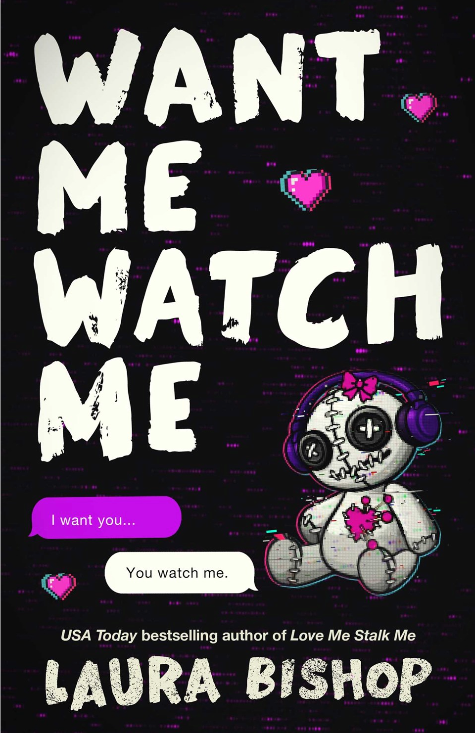 Want Me Watch Me by Laura Bishop
