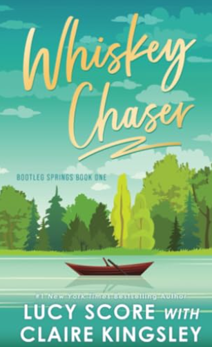 Whiskey Chaser by Lucy Score & Claire Kingsley