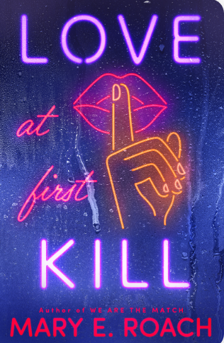 Love at First Kill by Mary E. Roach