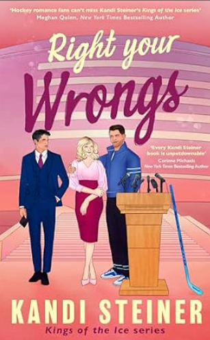 Right your Wrongs by Kandi Steiner (UK Edition)