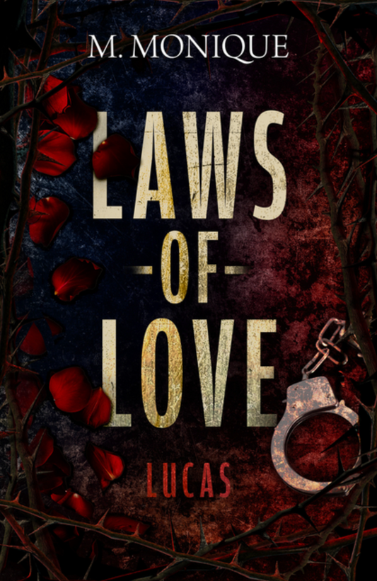 Laws of Love: Lucas by M. Monique