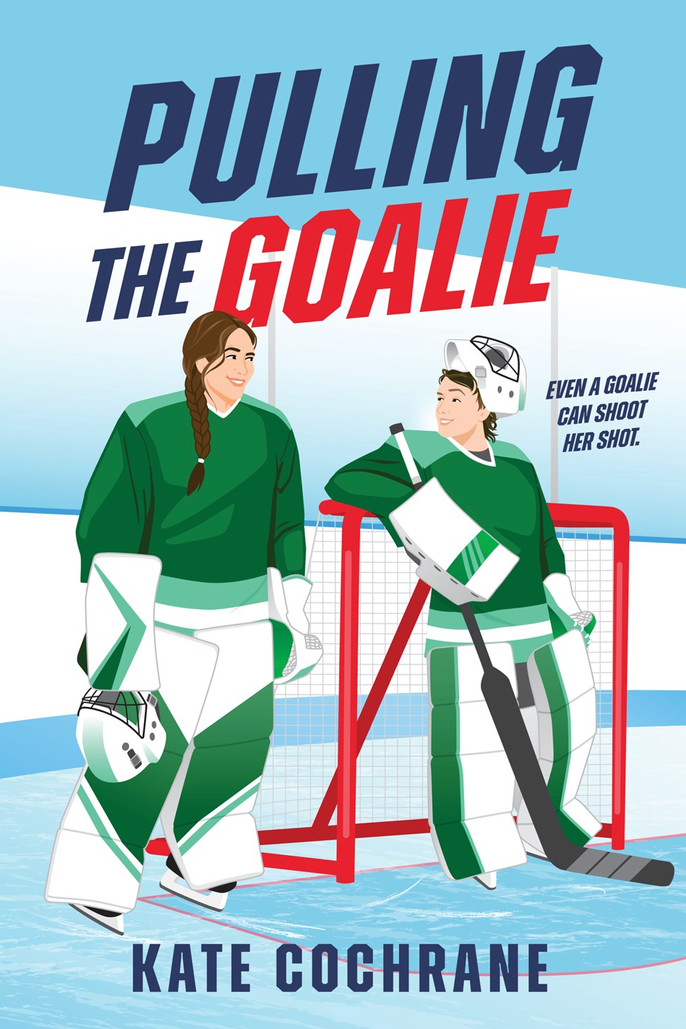 Pulling the Goalie by Kate Cochrane