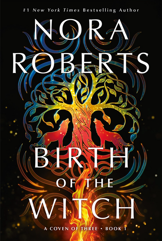 Birth of the Witch by Nora Roberts (A Coven of Three Trilogy Book 1)