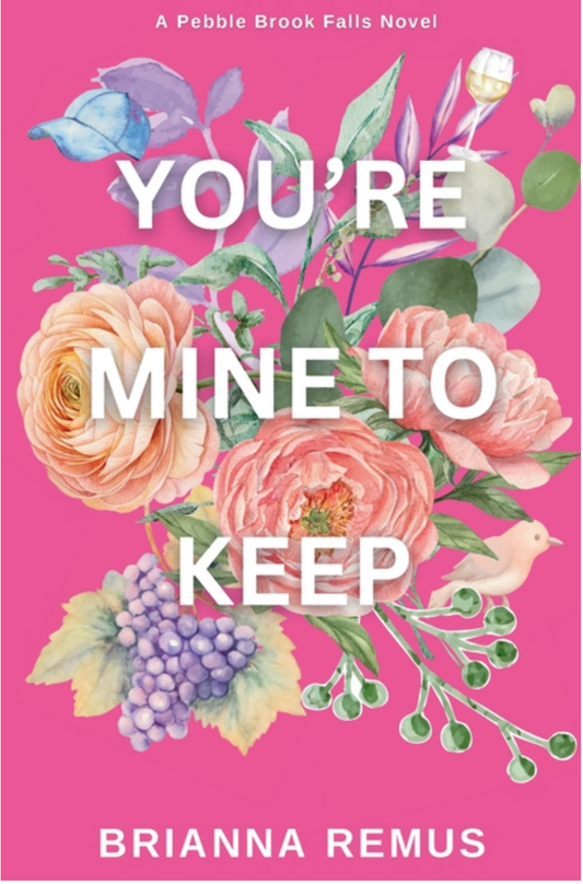 You're Mine to Keep by Brianna Remus (Discreet Cover)