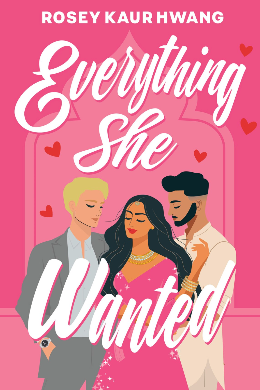 Everything She Wanted by Rosey Kaur Hwang (Pre-Order Campaign)