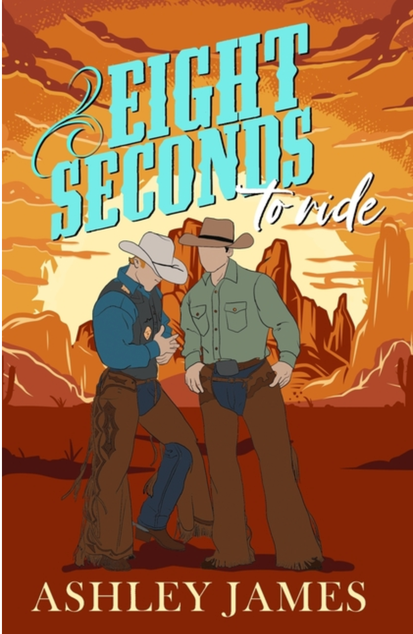 Eight Seconds to Ride by Ashley James
