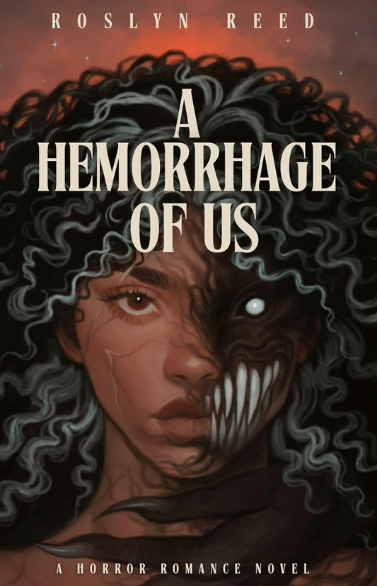 A Hemorrhage of Us by Roslyn Reed