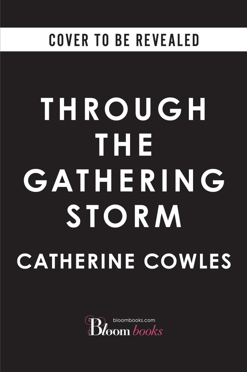 Through the Gathering Storm by Catherine Cowles (Deluxe Edition)