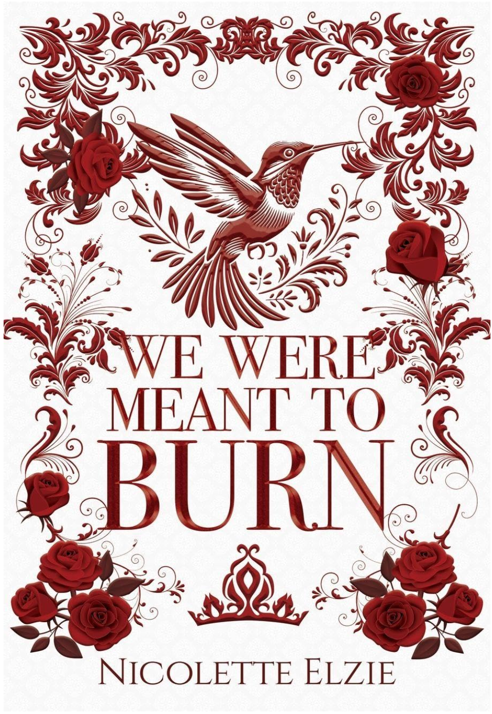 We Were Meant to Burn by Nicolette Elzie