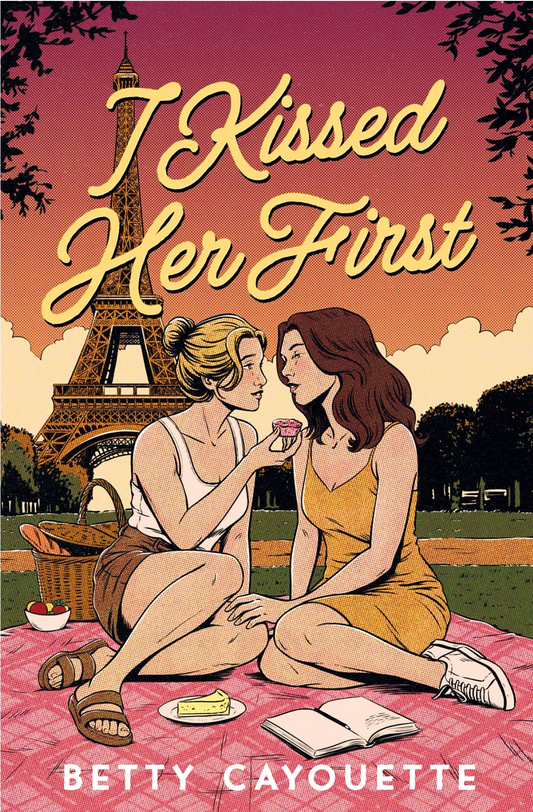 I Kissed Her First by Betty Cayouette